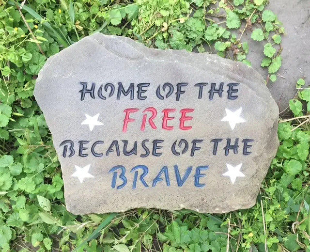 Home of the Free, Because of the Brave stone handcrafted engraved stone