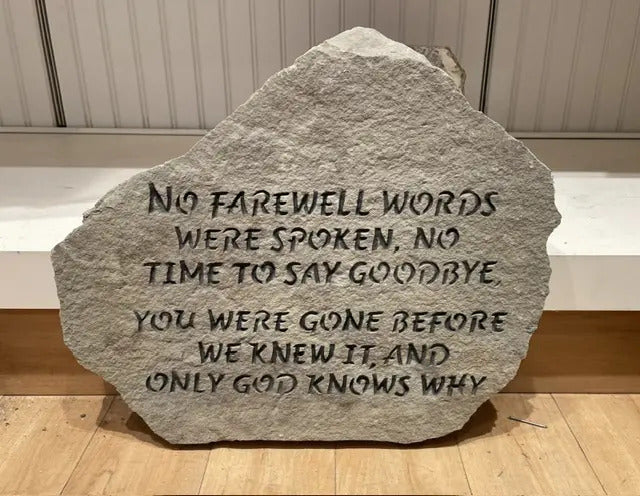 No Farewell Words memorial stone handcrafted engraved stone